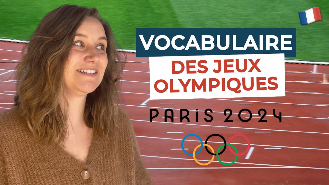 Vocabulaire utile pour assister aux JO de Paris 2024   Prépare toi pour les JO de Paris