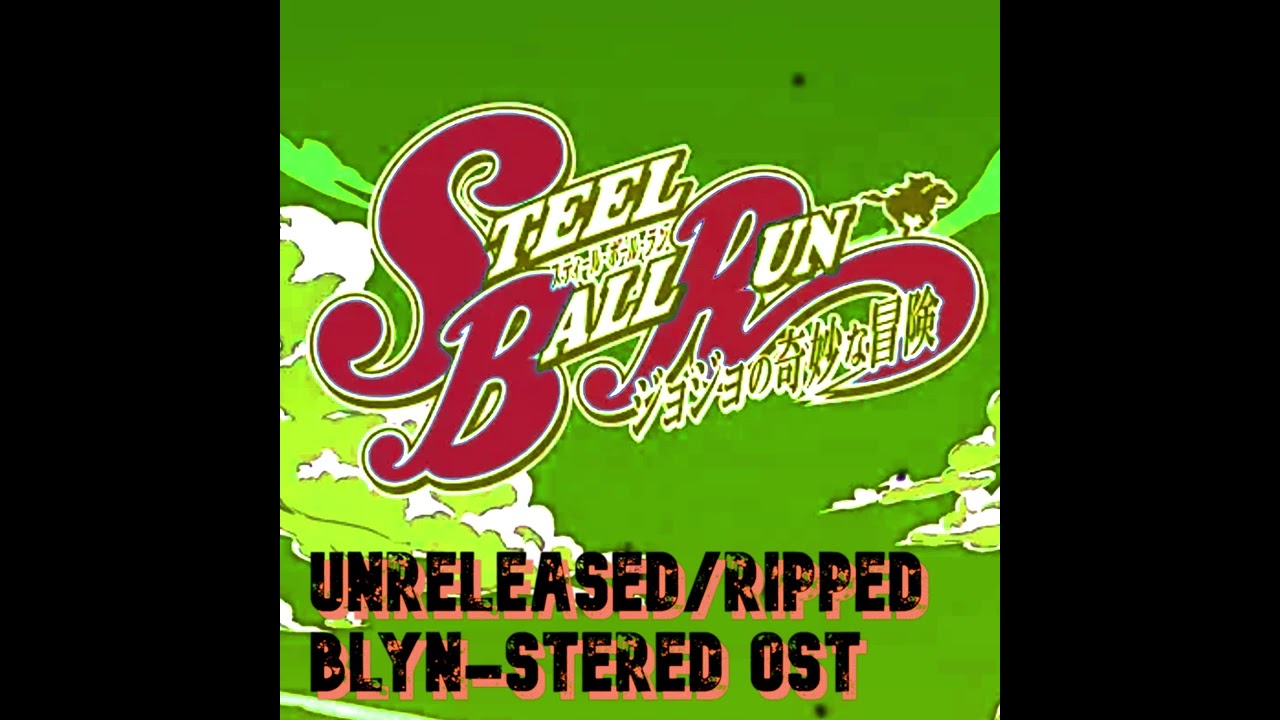 The Steel Ball Run (RIPPED INSTRUMENTAL VERSION)
