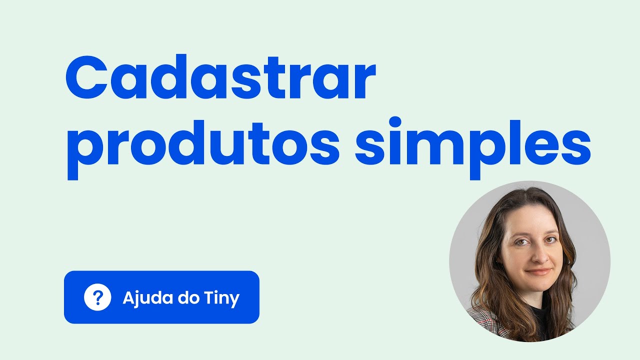 Como cadastrar produtos do tipo simples no ERP da Olist