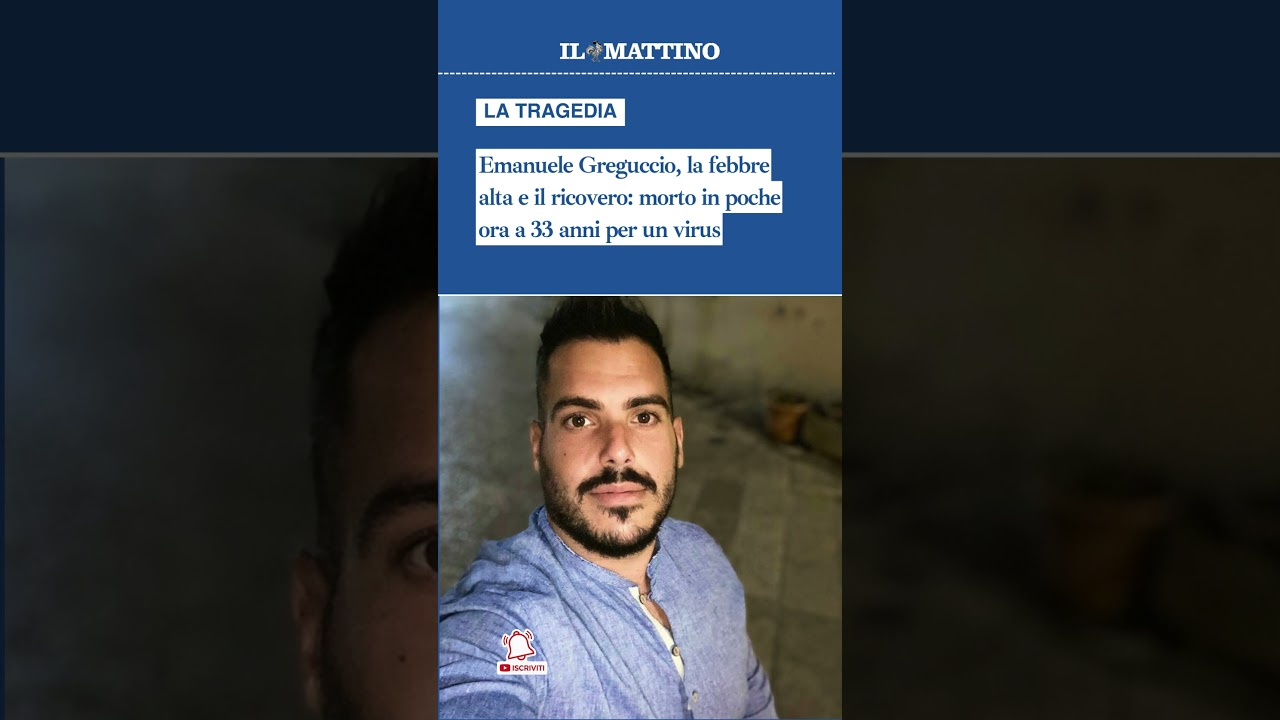 Emanuele Greguccio, la febbre alta e il ricovero: morto in poche ora a 33 anni per un virus
