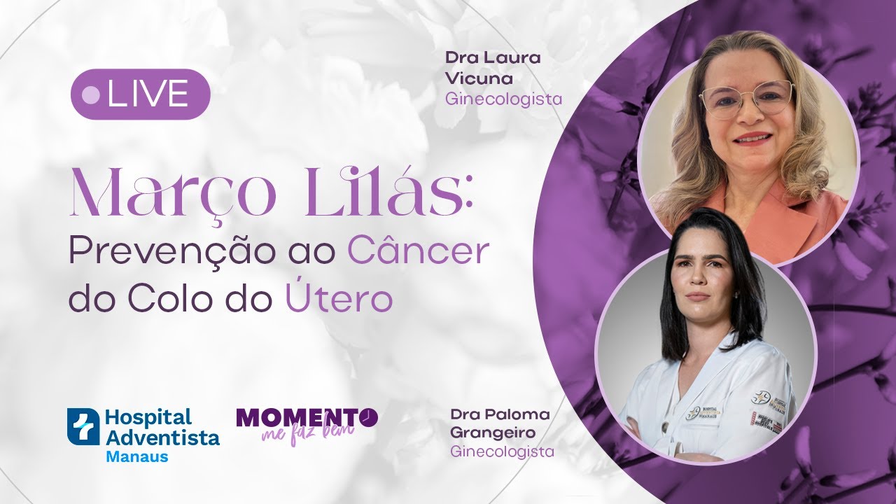 🟣 LIVE | Março Lilás: Prevenção ao Câncer do Colo do Útero