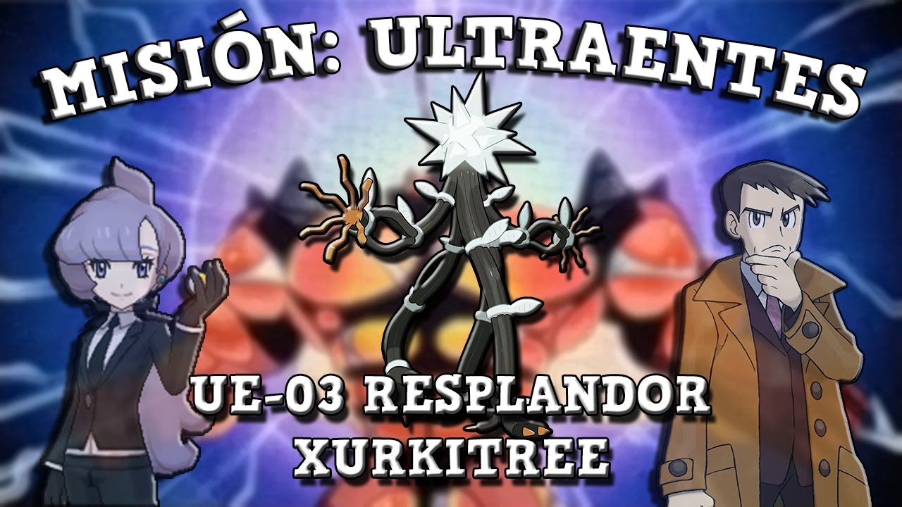 COMO CONSEGUIR A XURKITREE EN POKÉMON SOL Y POKÉMON LUNA | MISIÓN ULTRAENTES