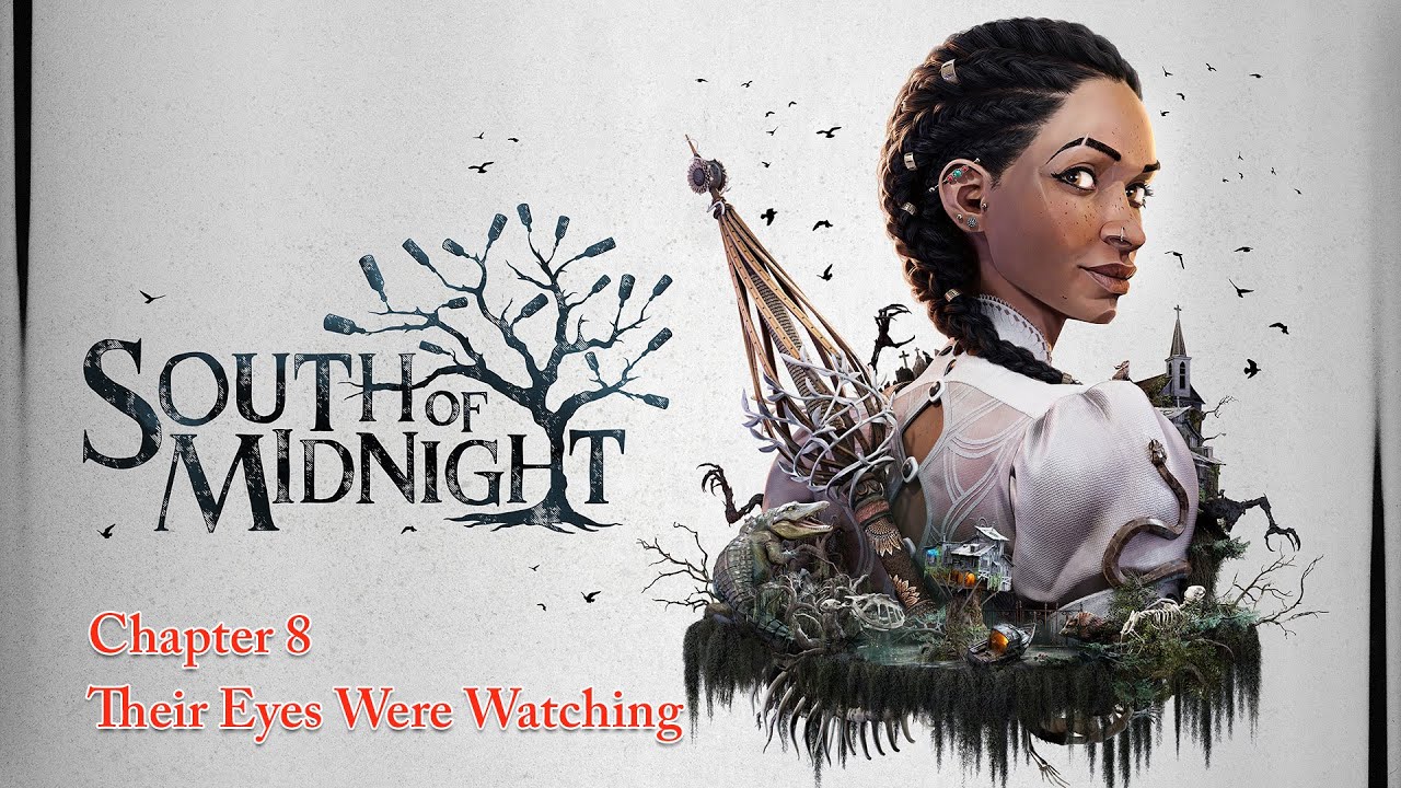 South of Midnight Chapter 8 - Their Eyes Were Watching | PC Gameplay Walkthrough (No Commentary)