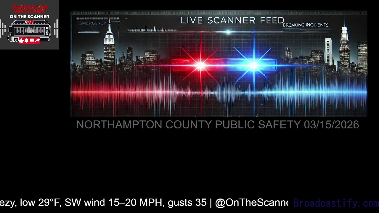 🔴 LIVE: Northampton County PA Scanner & Weather Updates | Mar 15, 2026