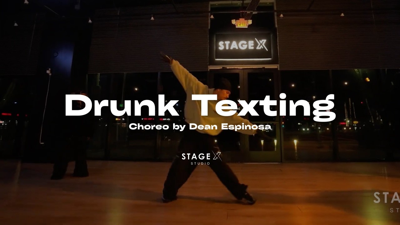 Drunk Texting - Chris Brown (Dean Espinoza Choreography) | MON 7:30 PM | STAGE X STUDIO