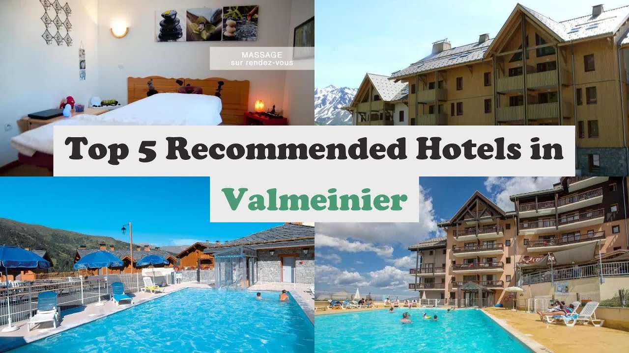 Top 5 Recommended Hotels In Valmeinier | Best Hotels In Valmeinier