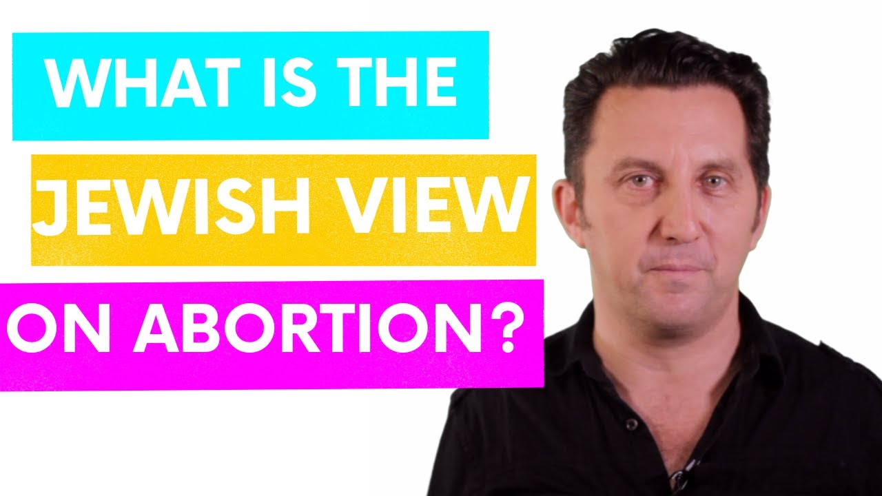 What is the Jewish View on Abortion?