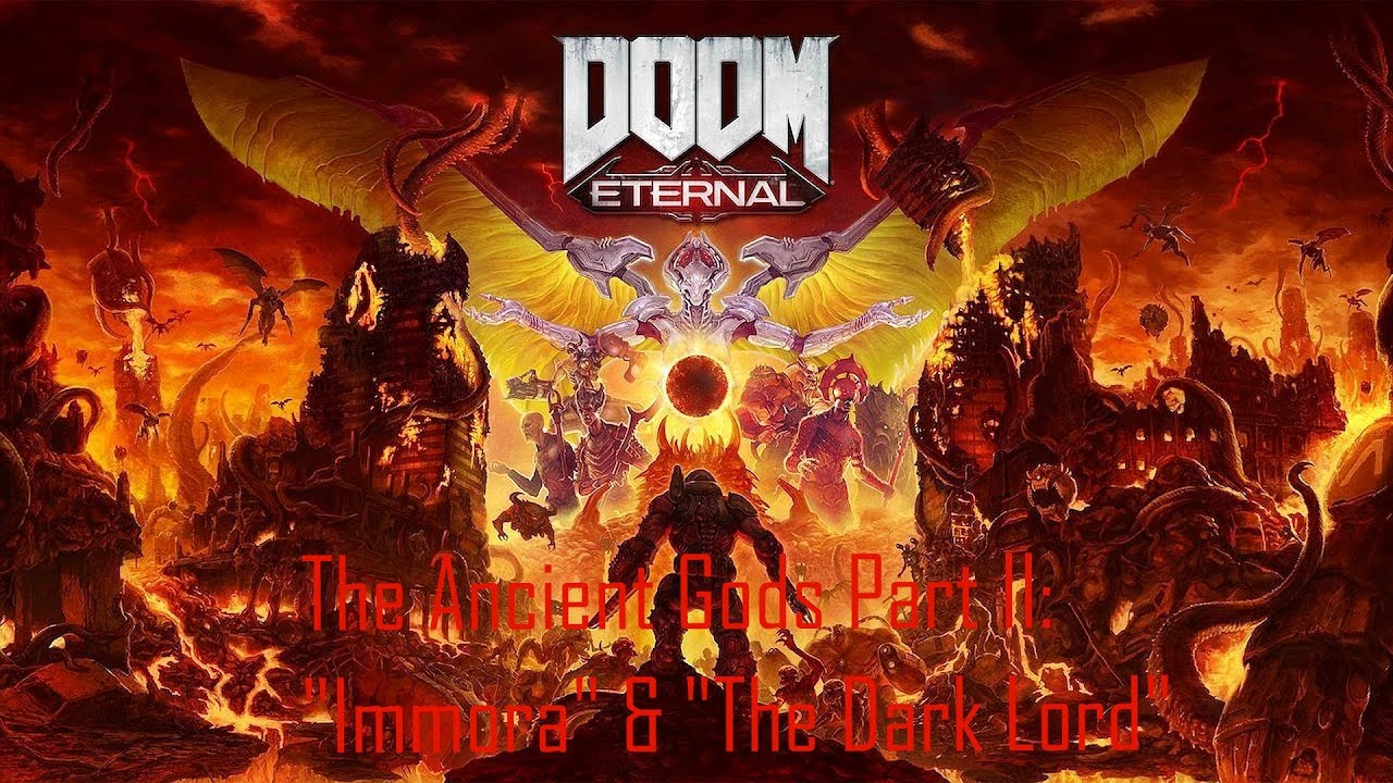 Doom Eternal - The Ancient Gods Part II: "Immora" & "The Dark Lord"