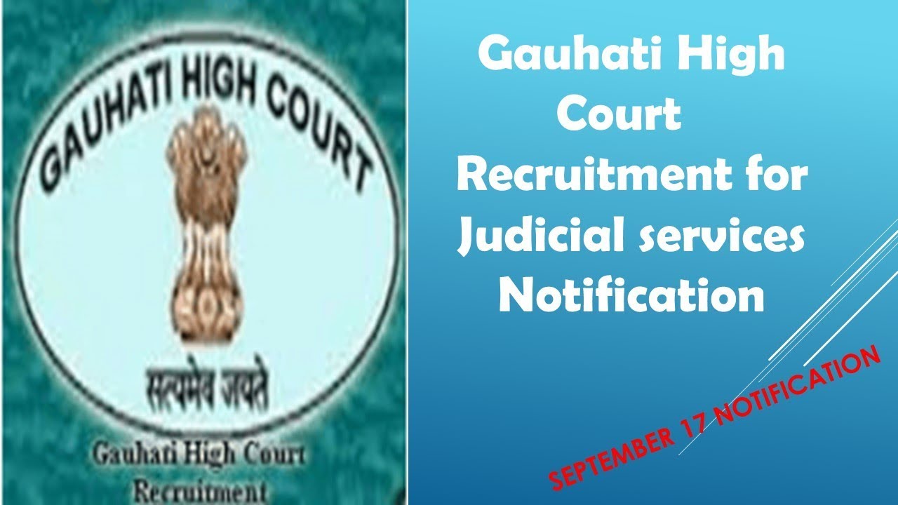 Gauhati High Court Recruitment of Judicial services-Sep 17 Notification
