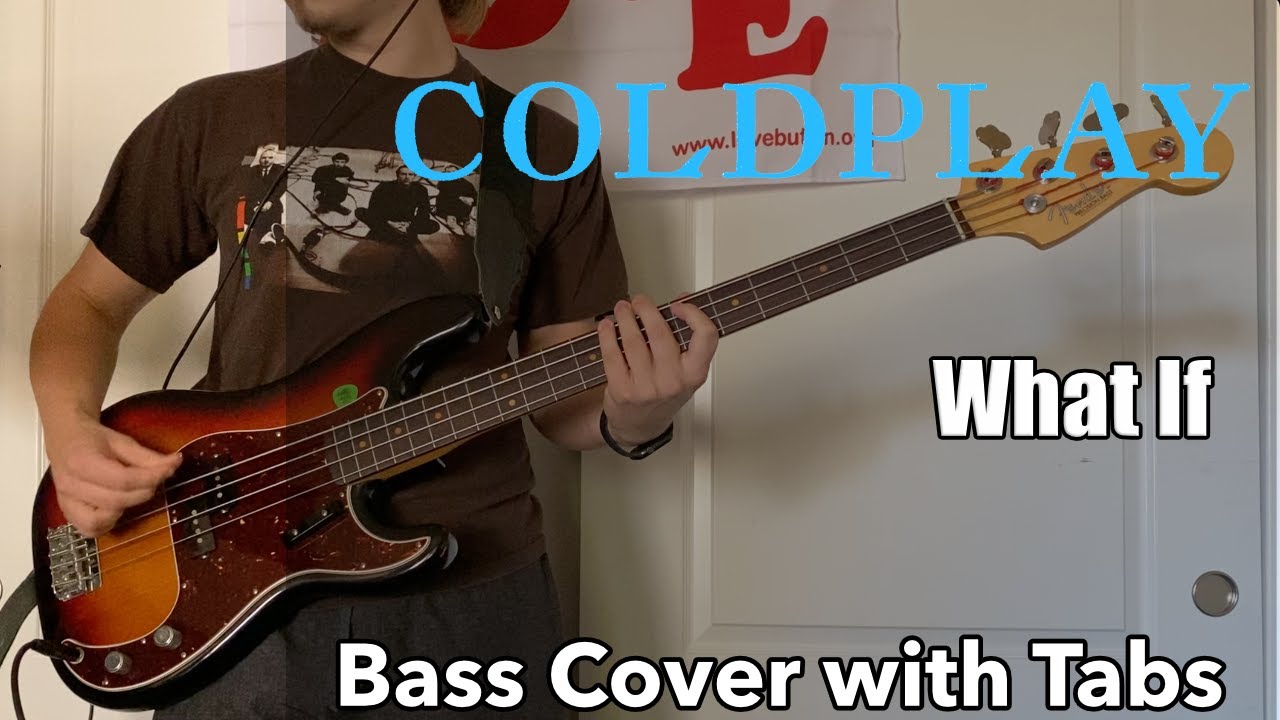 Coldplay - What If (Bass Cover WITH TABS)