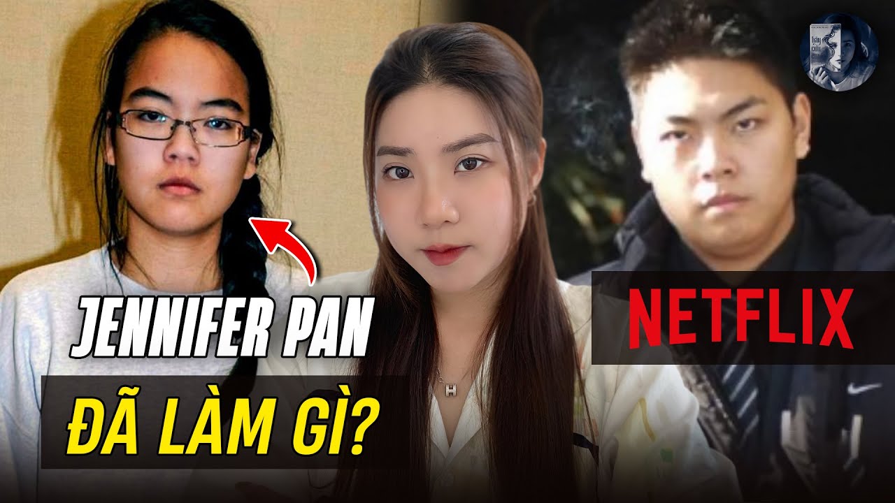 Kỳ Án Canada - Nữ Sinh Gốc Việt Jennifer Pan Dựng Vở Kịch Cùng Bạn Trai Để Trừ Khử Bố Mẹ