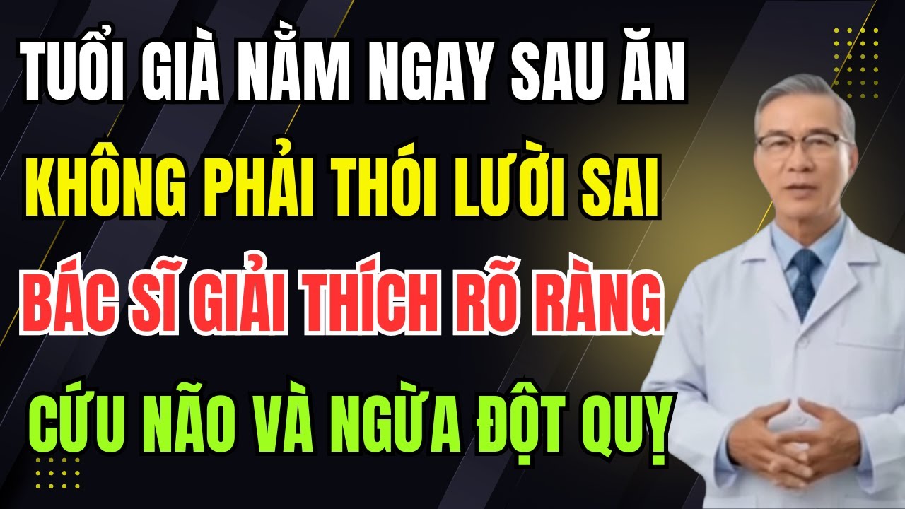Nằm Ngay Sau Ăn: Thói Quen Cứu Não Ổn Định Huyết Áp, Phòng Ngừa Đột Quỵ Tuổi Già