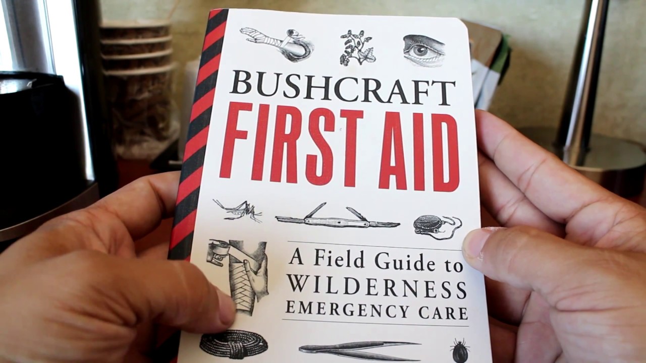 Bushcraft First Aid: By Dave Canterbury- Review/Overview