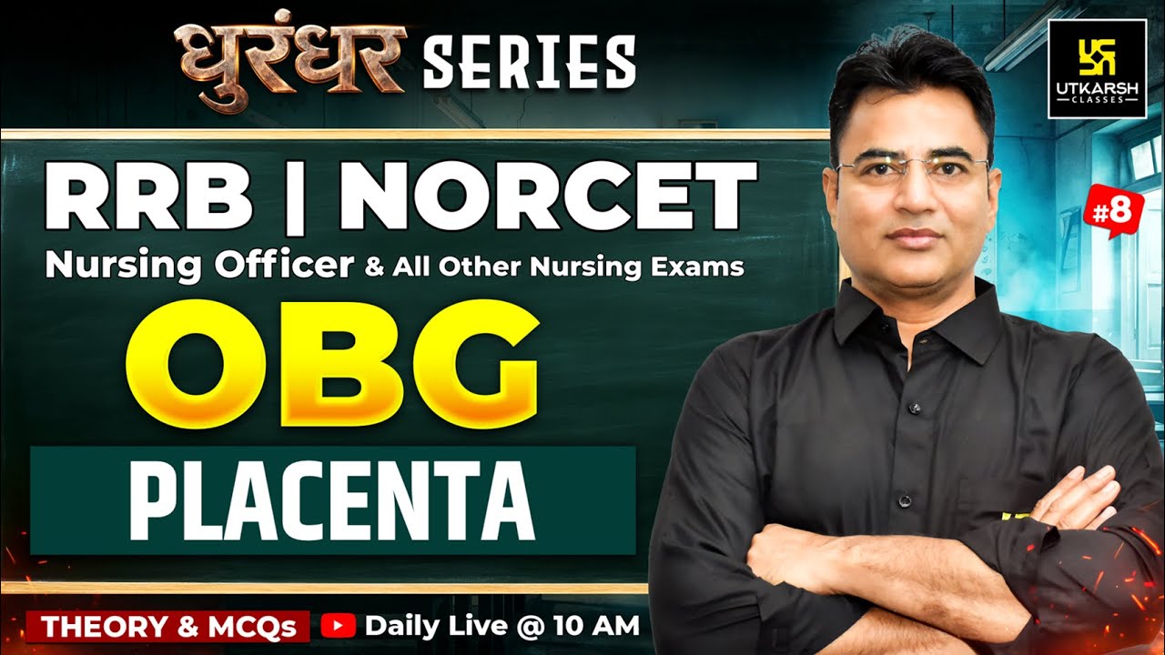 OBG Classes #8 | RRB Nursing Preparation | NORCET 10 | Placenta - Theory + MCQs | Mahipal Sir