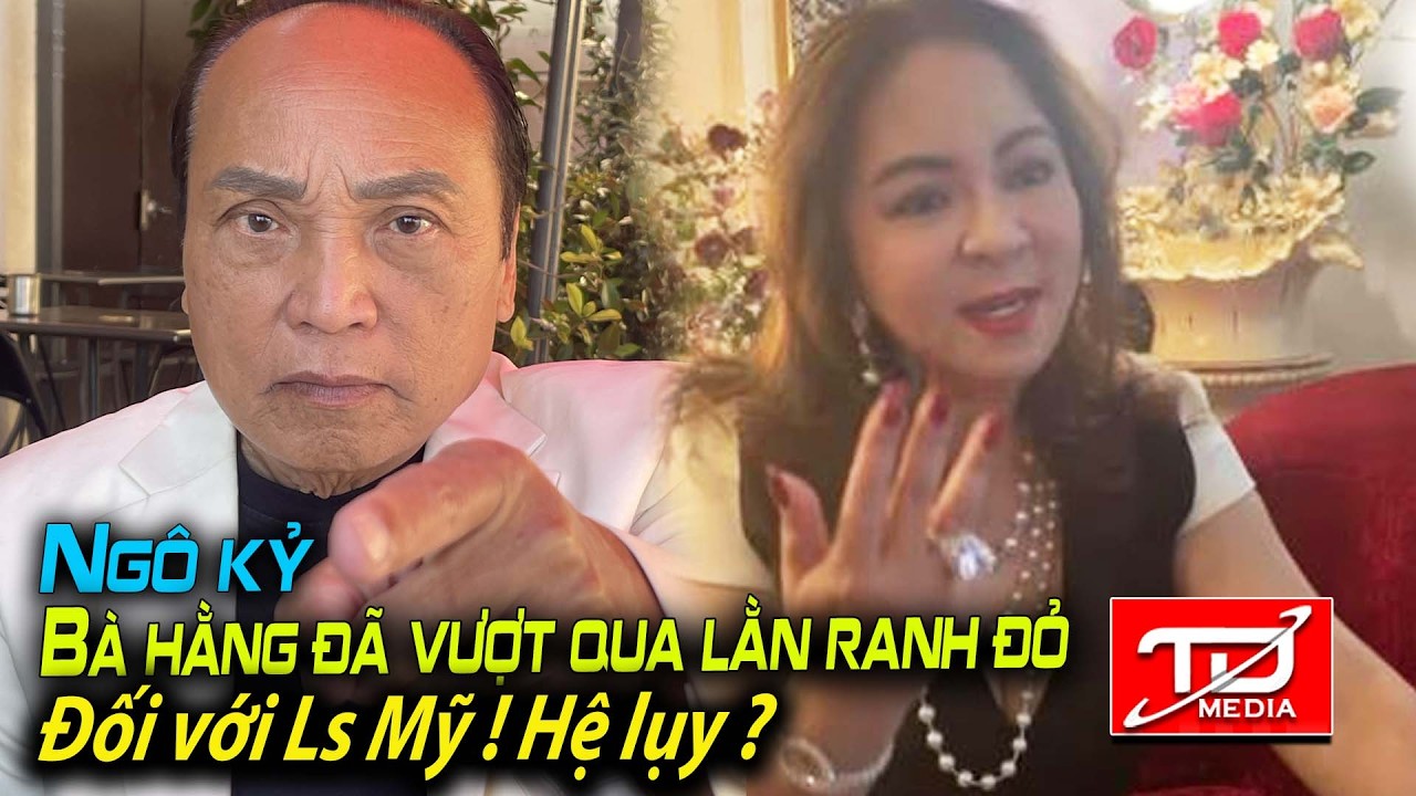 Ngô Kỷ : Bà Hằng đã vượt lằn ranh đỏ đối với Ls Mỹ, hệ lụy ?