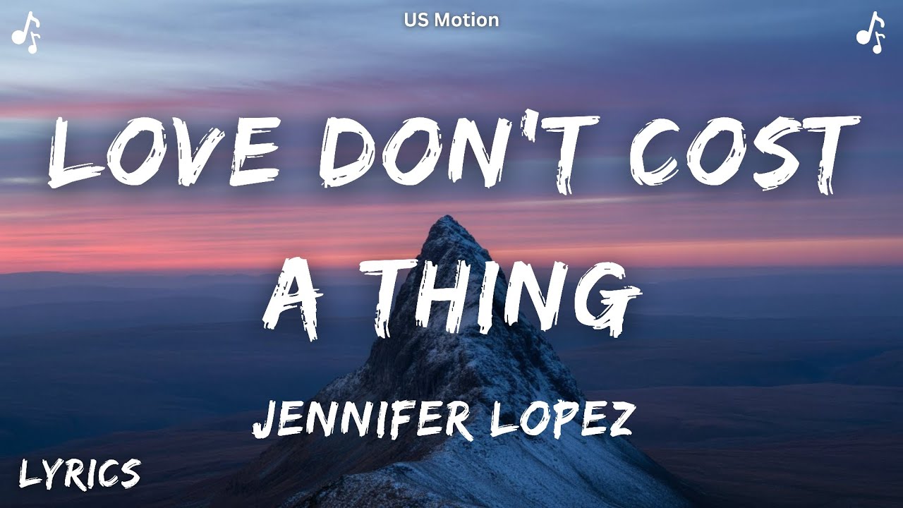 Jennifer Lopez - Love Don't Cost a Thing (Lyrics) #jenniferlopez #7clouds #lovedontcostathing