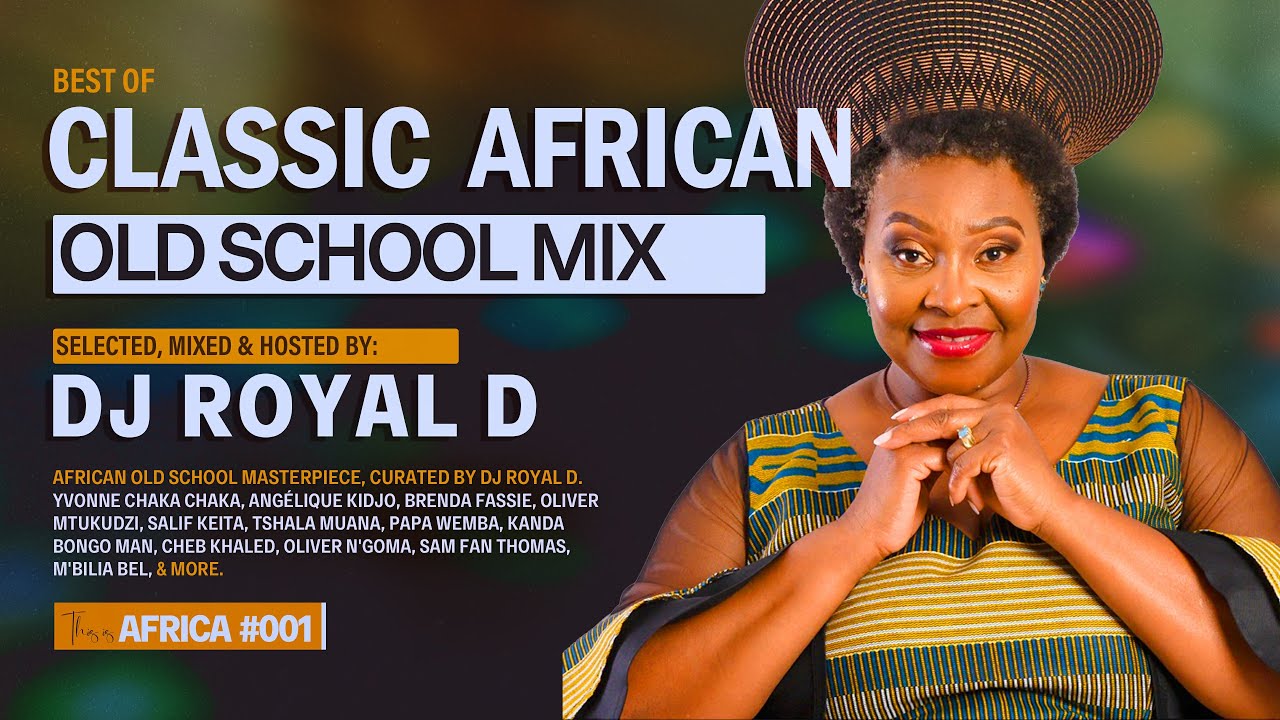 CLASSIC AFRICAN OLD SCHOOL VIDEO MIX - DJ ROYAL D