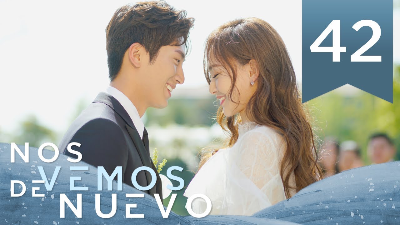 【SUB ESPAÑOL】 ▶Drama: Nos Vemos De Nuevo - See You Again -  时间都知道 (Episodio 42)