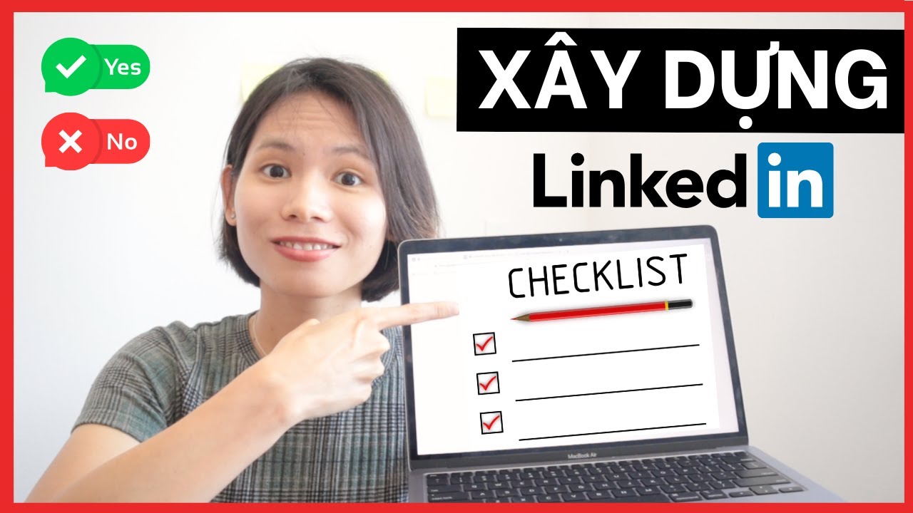 Checklist duy nhất giúp xây dựng profile LinkedIn chuyên nghiệp.