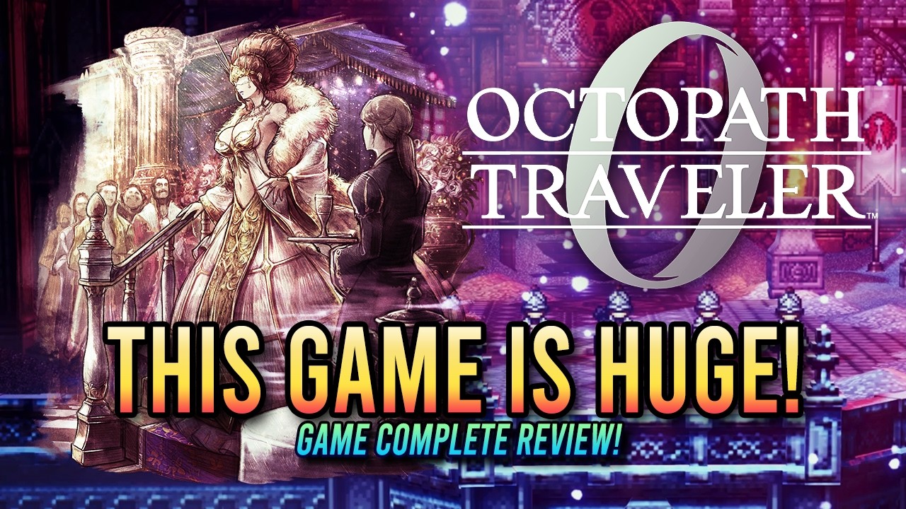 80+ часов спустя! Обзор САМОЙ БОЛЬШОЙ игры Octopath Traveler!