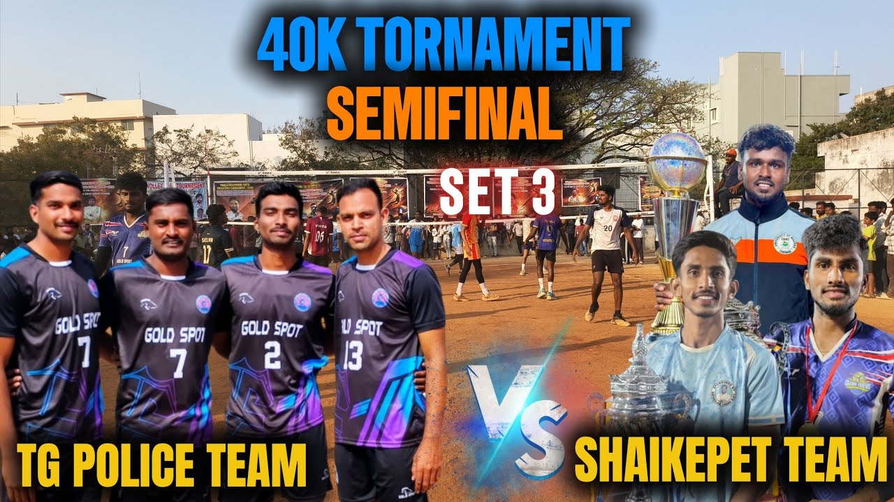 SHAIKEPET TEAM 🆚 TG POLICE TEAM 🏐 40K TORNAMENT 🏆 SEMIFINAL MATCH 🔥 SET 3🏐 DECIDING SET 💥