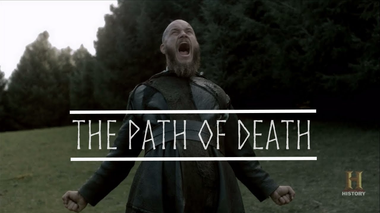 Ragnar Lothbrok || The path of death