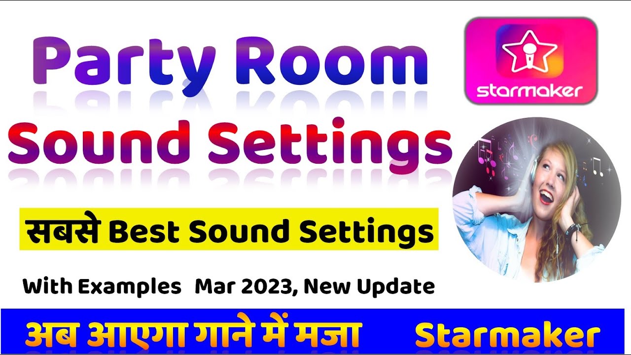 Starmaker Party Room Voice Setting, Party Room Sound Effects Settings, Party Room Settings 2023