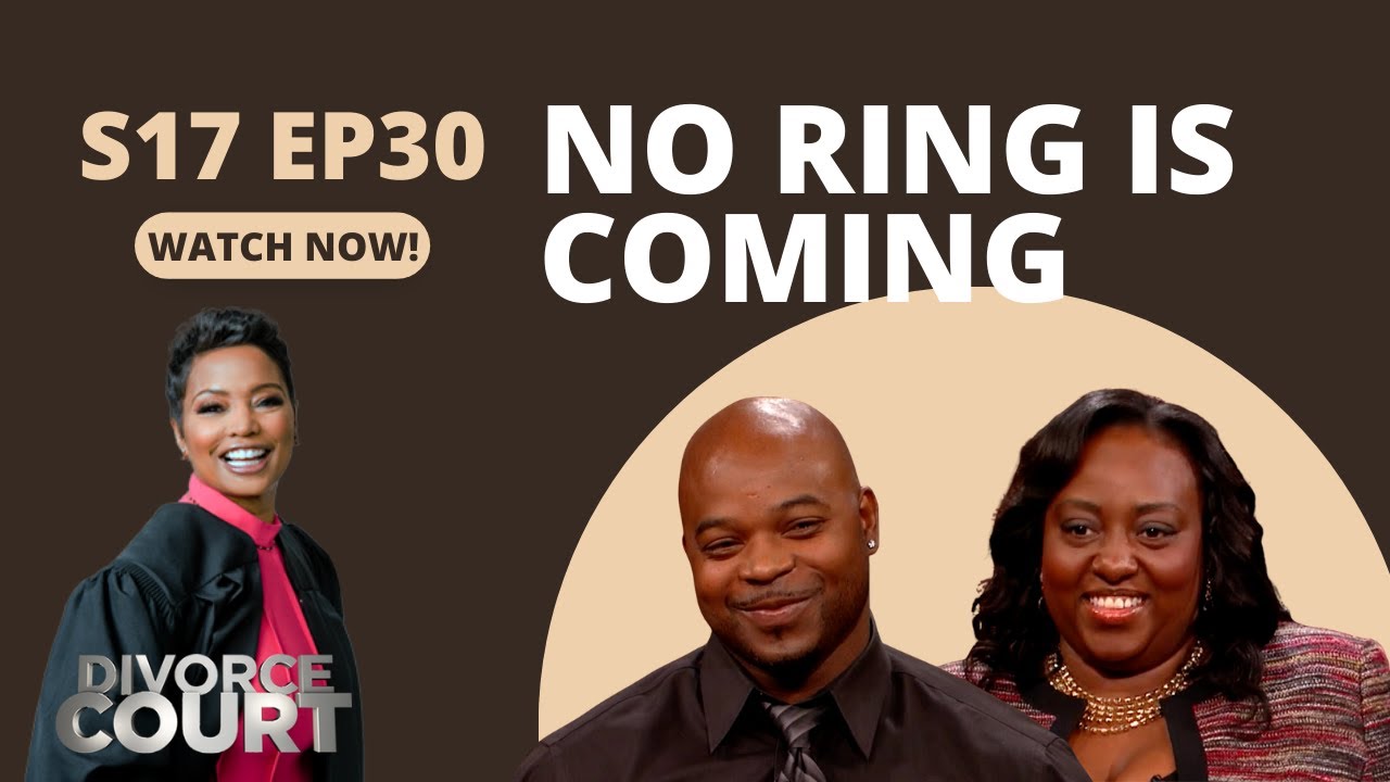 Divorce Court - Lakira vs. Anthony - No Ring is Coming - Season 17, Episode 30 - Full Episode