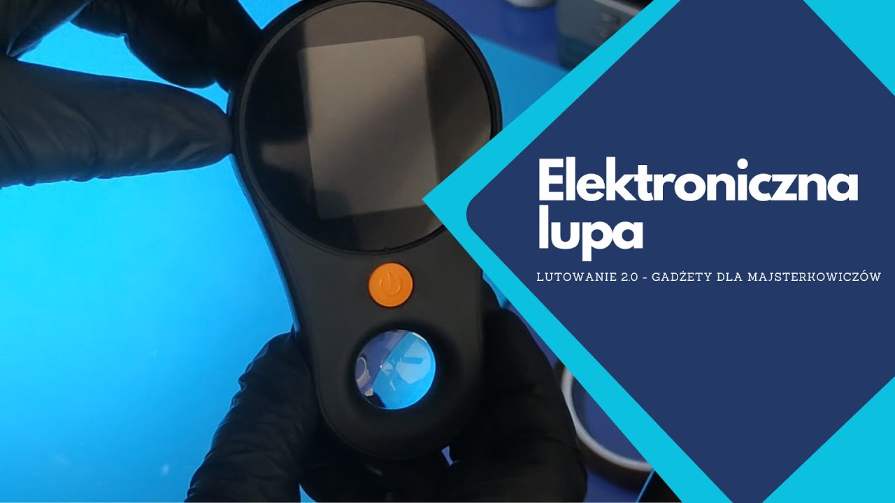 Elektroniczna lupa dla serwisant&oacute;w i nie tylko...