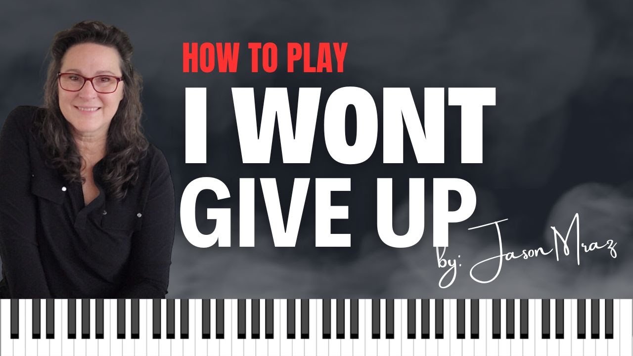 How To Play:  I Won't Give Up - Piano Tutorial (Easy)