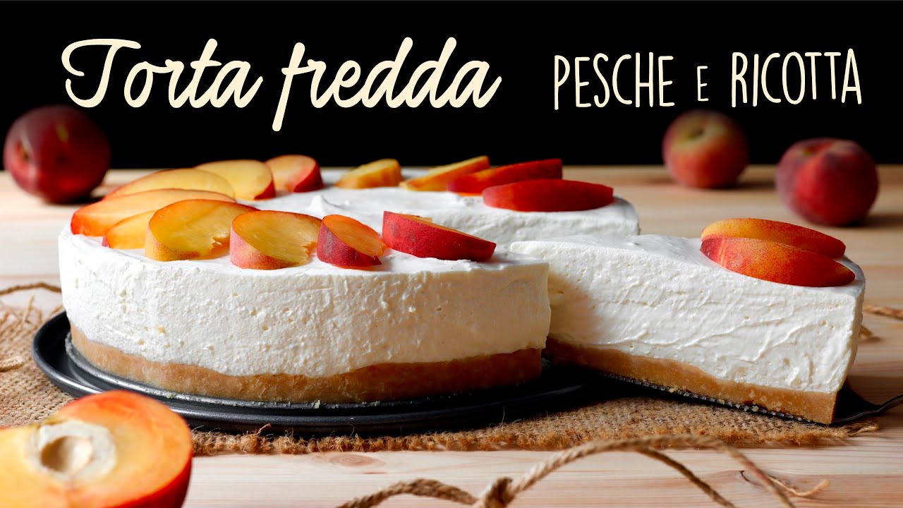 TORTA FREDDA RICOTTA E PESCHE Ricetta Facile Senza Cottura - Buon'Idea
