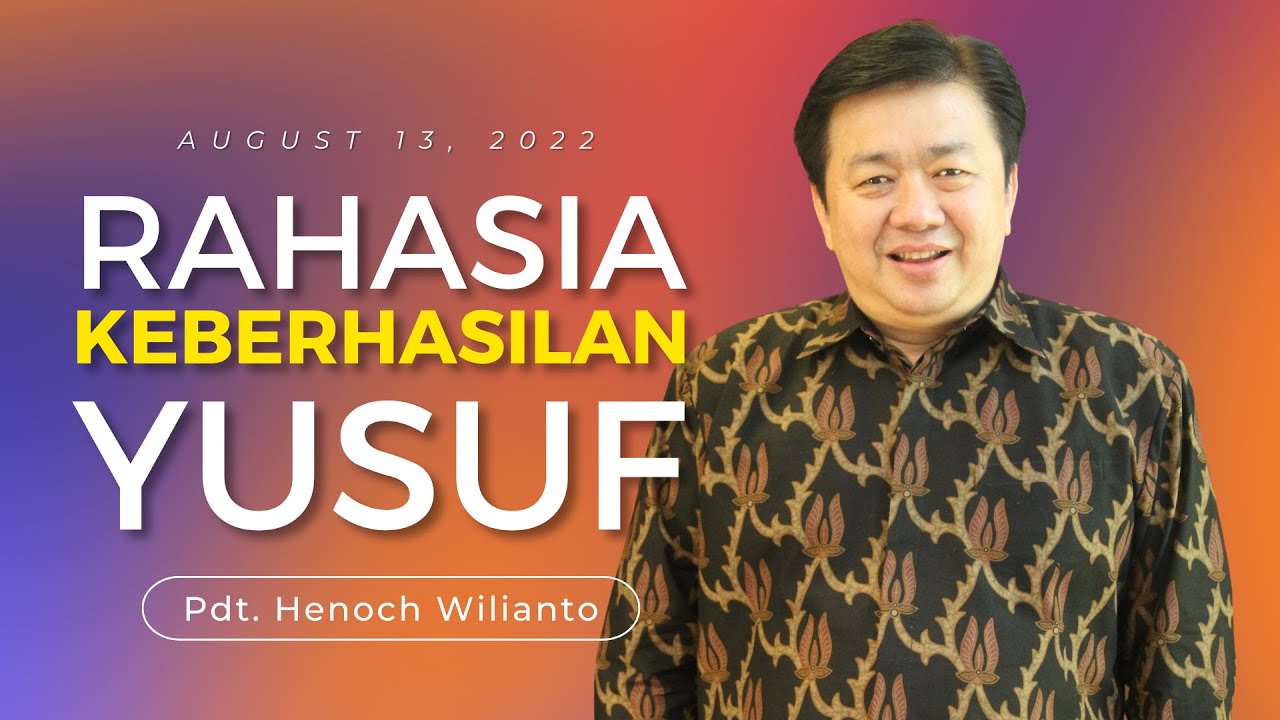 Pdt. Henoch Wilianto - Rahasia Keberhasilan Yusuf