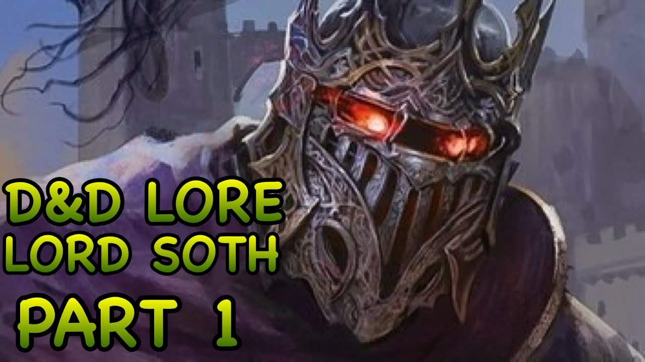 D&D LORE: LORD SOTH PART 1