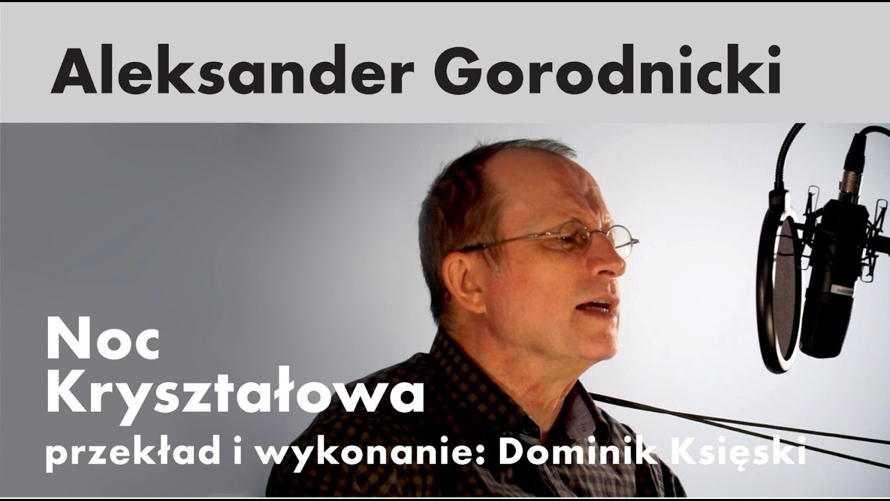 Aleksander Gorodnicki, Noc Kryształowa, przekład i wykonanie: Dominik Księski