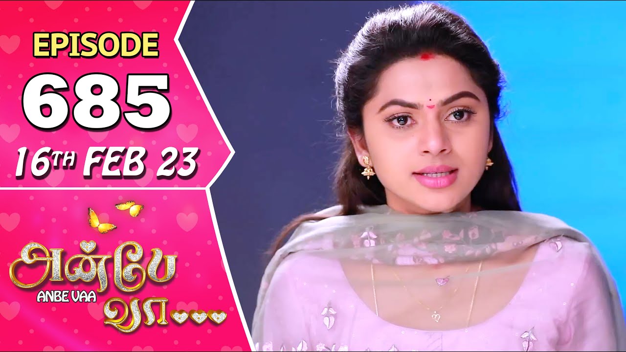Anbe Vaa Serial | Episode 685 | 16th Feb 2023 | Virat | Delna Davis | Saregama TV Shows Tamil