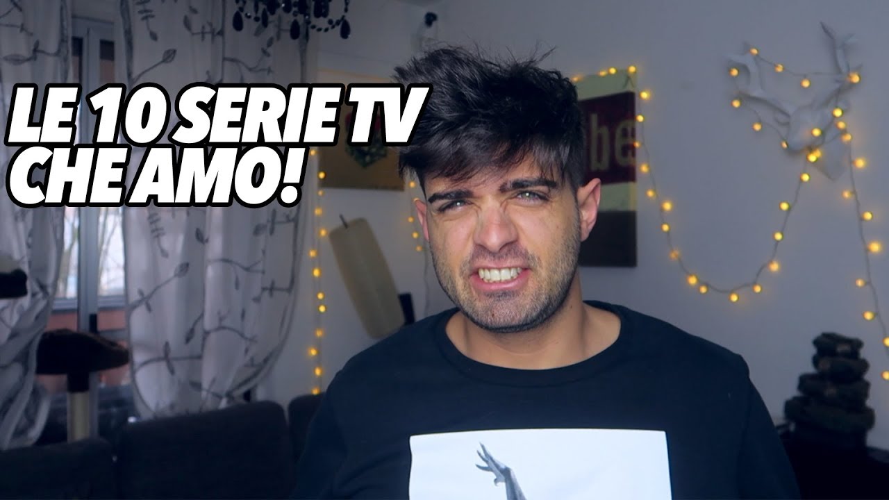 LE 10 SERIE TV CHE AMO