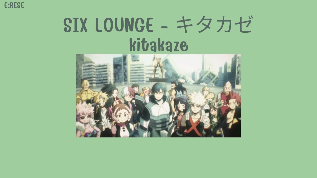 キタカゼ [kitakaze] - SIX LOUNGE [Thaisub|ซับไทย/แปลไทย] My hero academia season 6 part 2 Ending