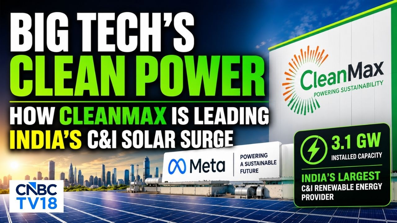 Dlaczego CleanMax dominuje na indyjskim rynku korporacyjnej energii odnawialnej | CNBC TV18 Unpac...