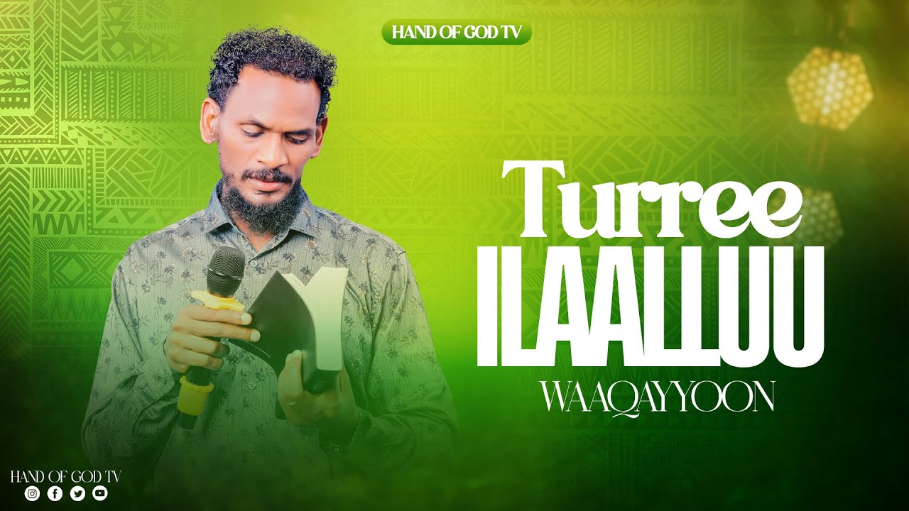 TURREE ILAALLUU WAAQAYYOON||SAGALEE WAAQAYYOO||HAND OF GOD TV||RAAJII MINTESINOT||PROPHET MINTESINOT