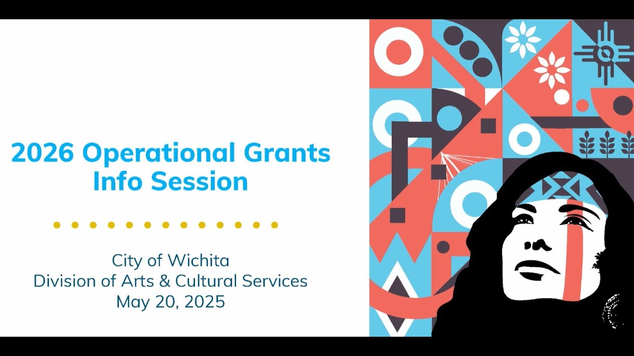 City of Wichita Division of Arts and Cultural Services 2026 Operational Grants Info Session
