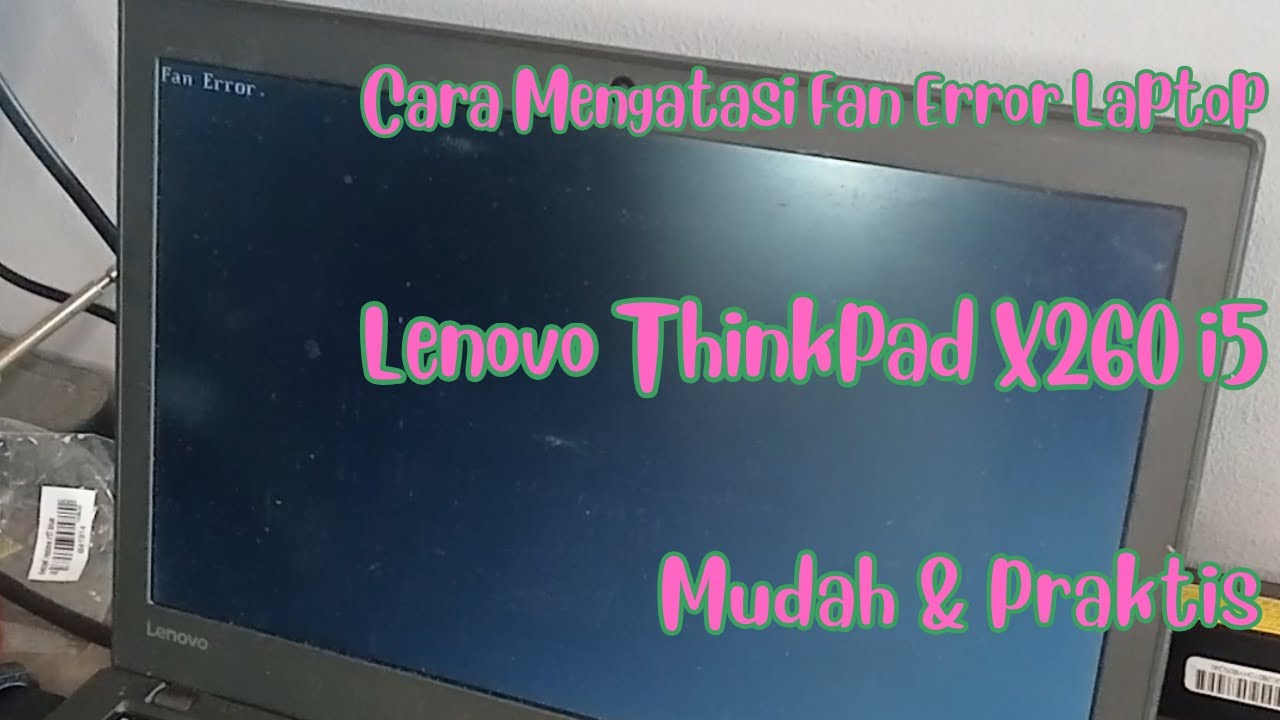 🎥 “Cara Mengatasi Fan Error Laptop Lenovo ThinkPa