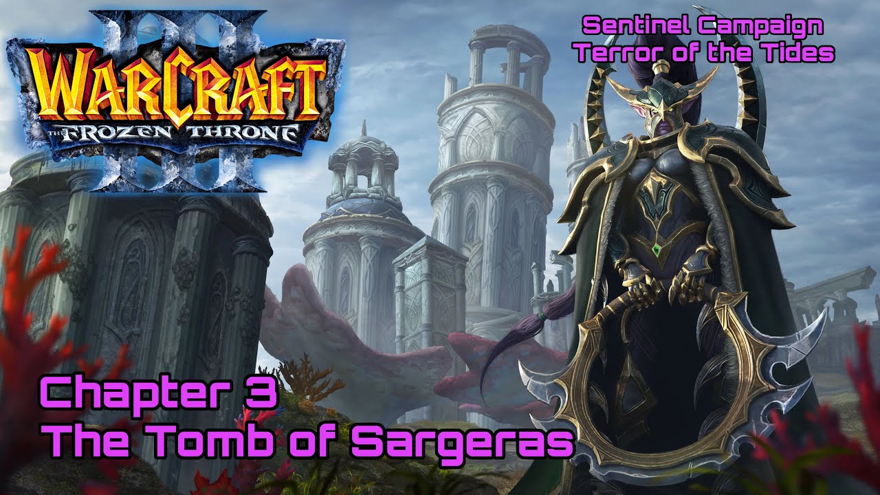 Chapter 3 The Tomb of Sargeras | Sentinel | Terror of the Tides | Warcraft 3 The Frozen Throne