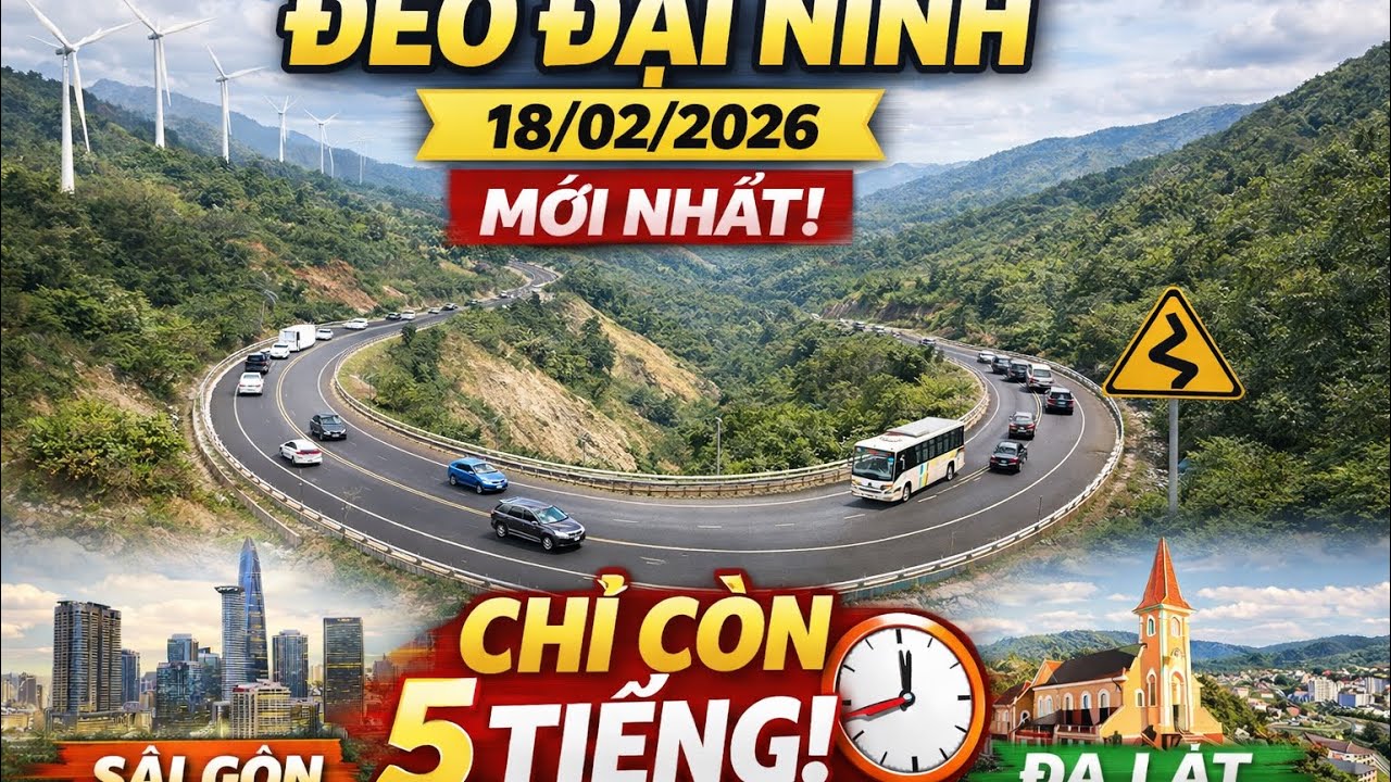 Cập nhật đèo Đại Ninh 18/02/2026 mới nhất: Sài Gòn - Đà Lạt chỉ còn 5 tiếng chạy xe