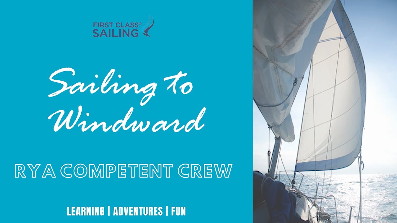 RYA Competent Crew: Sailing to Windward & Tacking