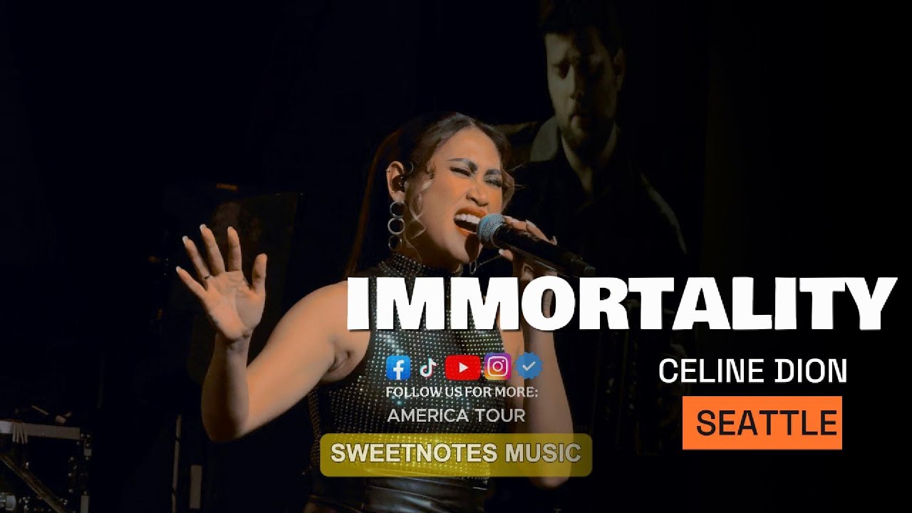 Immortality | Celine Dion - Sweetnotes Live @ Seattle, US