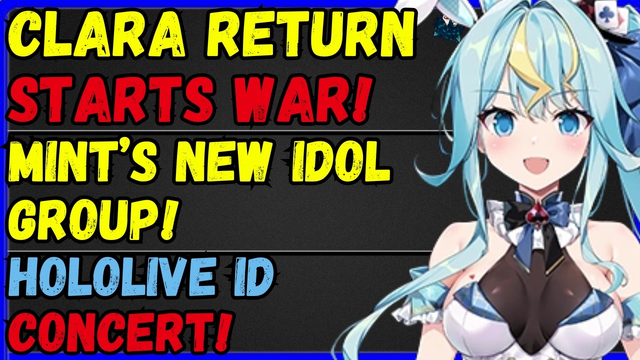 Mint Huge New Idol Group!! PhaseConnect Clara return Starts WAR, Hololive ID HUGE CONCERT!