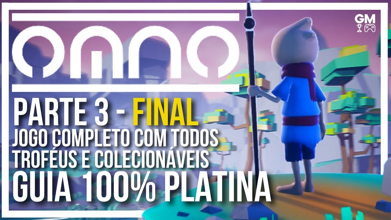 Omno - Parte 3 - Final - Guia 100% Platina - Todos troféus e colecionáveis