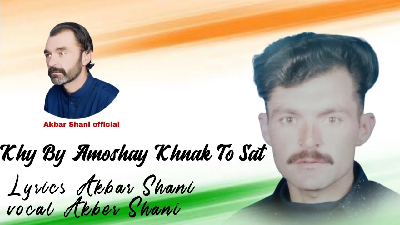 khy By Amoshay Khnak To Sat | singer akbar Shani | gb song | shina song