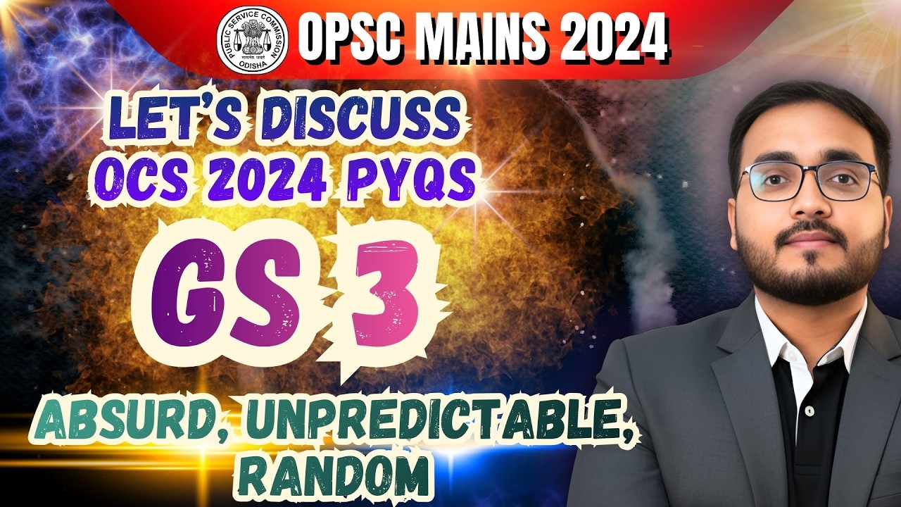 🥵Complete Analysis GS 3: Random, Unpredictable and Absurdity | OPSC Civil Service Mains 2024