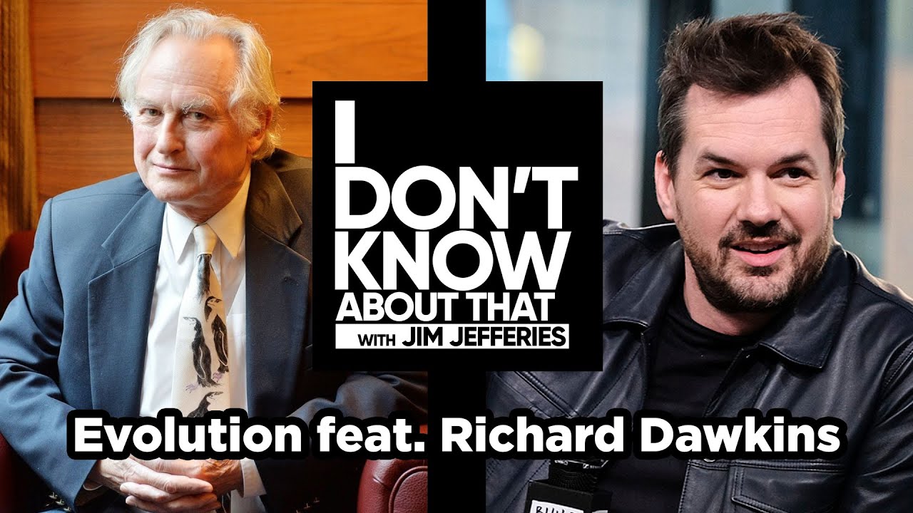 Evolution with Richard Dawkins | I Don’t Know About That with Jim Jefferies #34